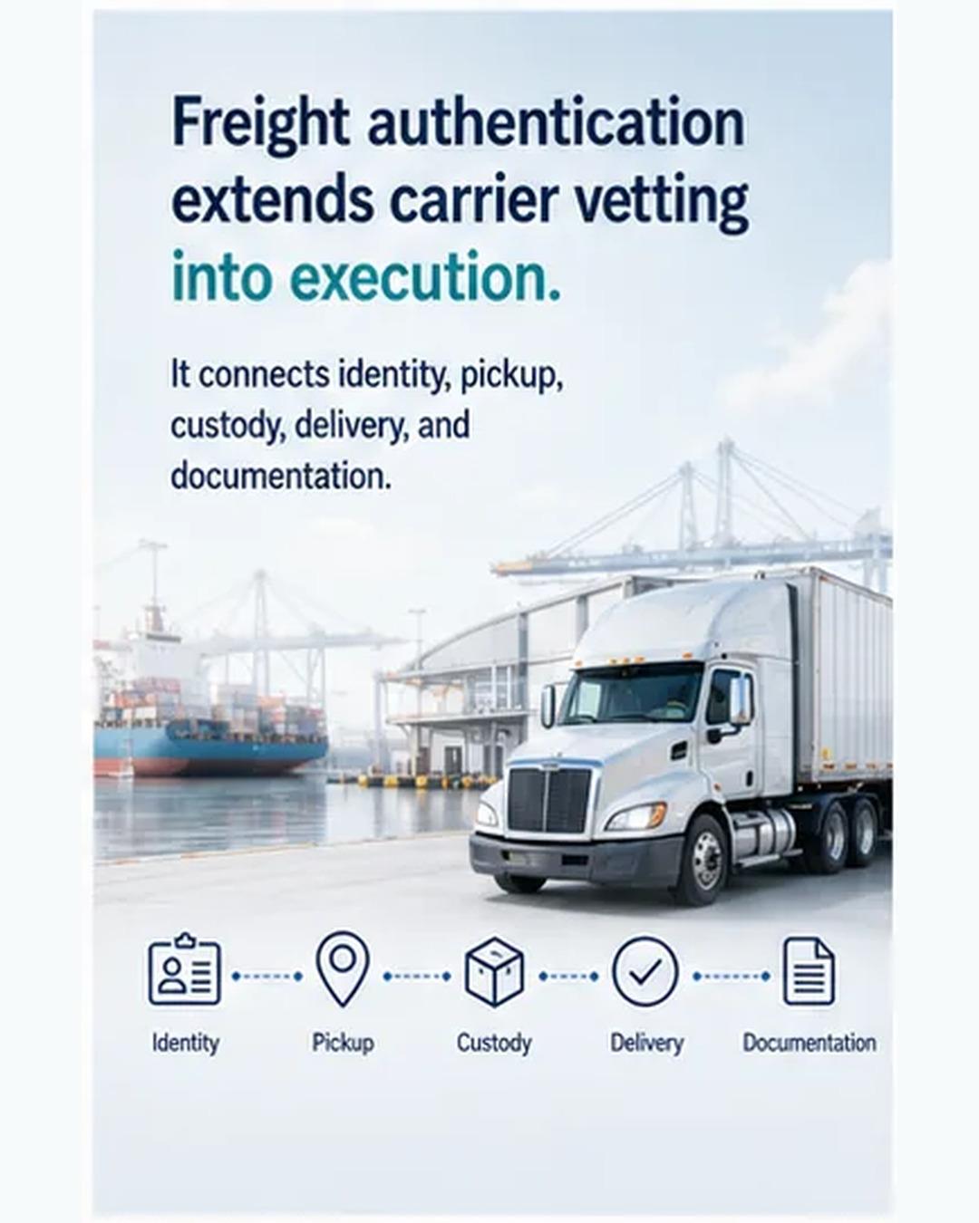 Freight authentication extends carrier vetting into execution.