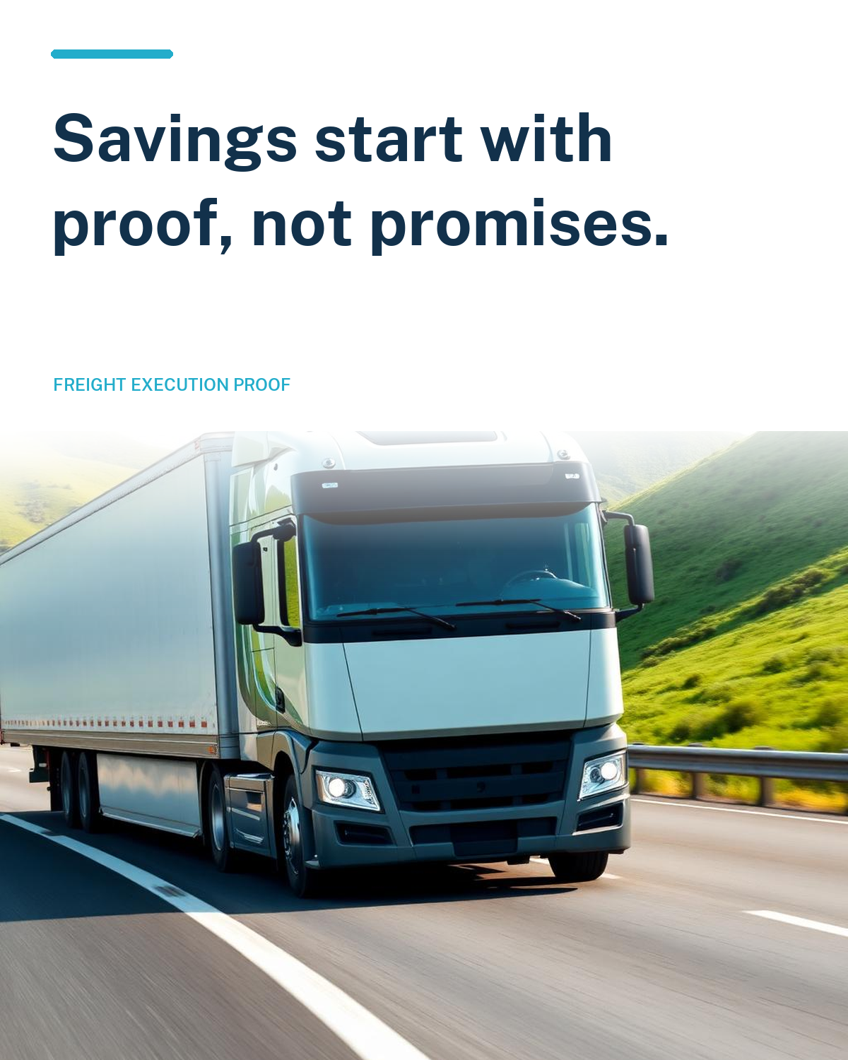 Savings start with proof, not promises.